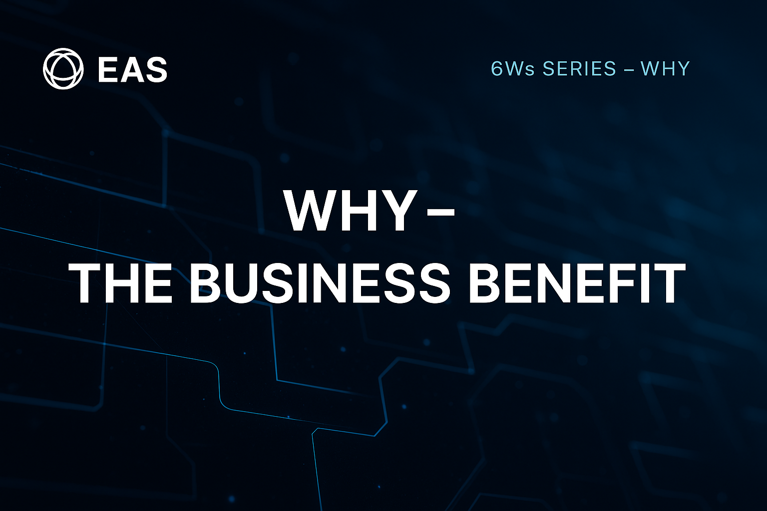 6Ws: Why – The Value and Purpose